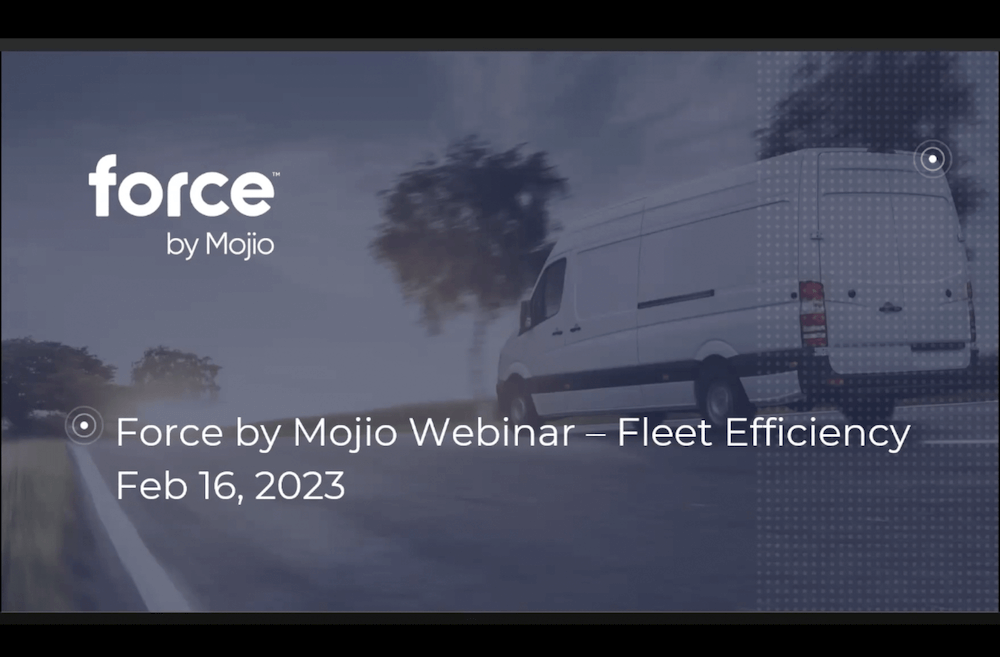 Force by Mojio fleet efficiency webinar announcement